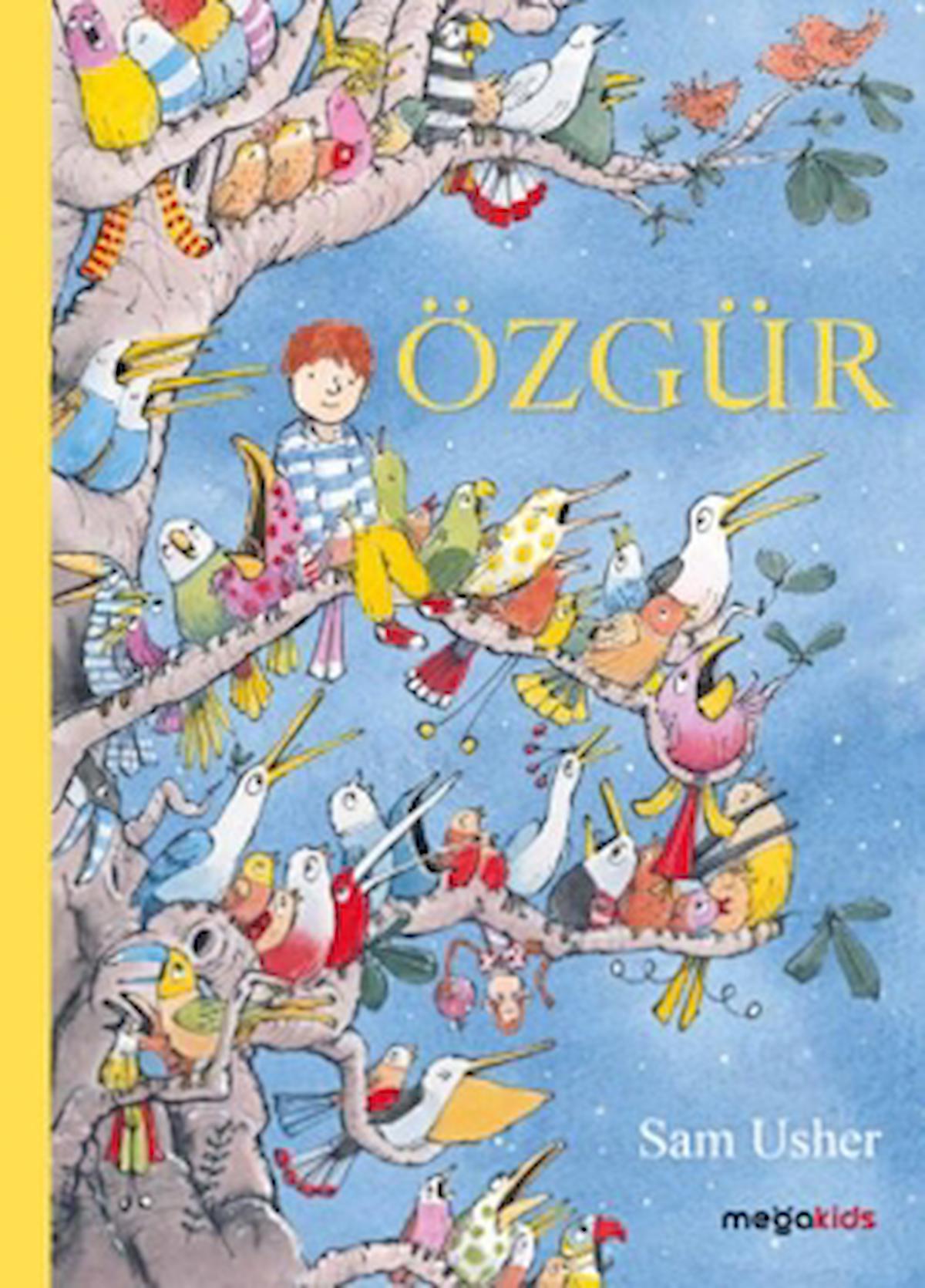 Özgür / Sam Usher / Megakids Yayıncılık / 9786057347169