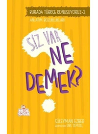 Siz Var Ne Demek?- Nesil Çocuk Yayınları