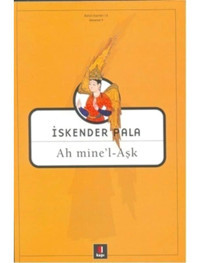 Ah Mine'l-Aşk - İskender Pala - Kapı Yayınları