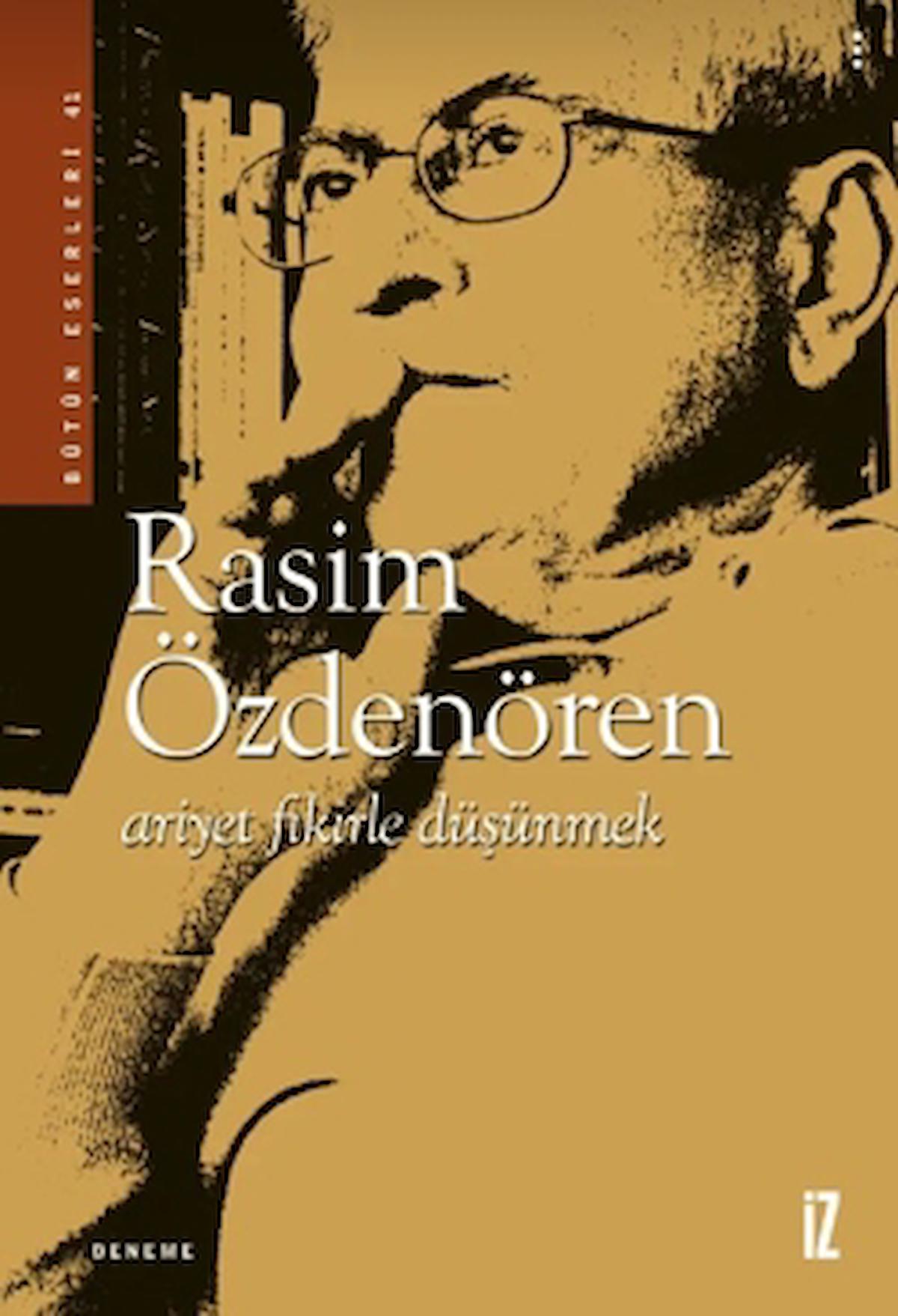 Ariyet Fikirle Düşünmek / Rasim Özdenören / İz Yayıncılık / 9786053265719