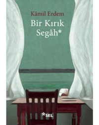 Bir Kırık Segah - Kamil Erdem - Sel Yayıncılık