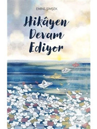 Hikayen Devam Ediyor - Emine Şimşek - Mosquito Yayınları
