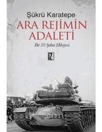 Ara Rejimin Adaleti - Şükrü Karetepe - İz Yayıncılık