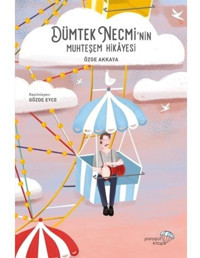 Dümtek Necmi'nin Muhteşem Hikayesi - Özge Akkaya - Paraşüt Kitap