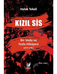 Kızıl Sis: Bir Veda ve Feda Hikayesi 1977-1982 - Haluk Tekeli - Sakin Kitap