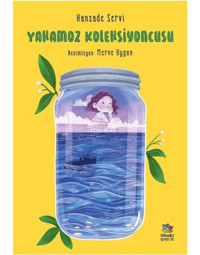 Yakamoz Koleksiyoncusu - Hanzade Servi - İthaki Çocuk