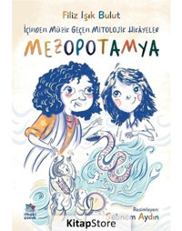 Mezopotamya - İçinden Müzik Geçen Mitolojik Hikayeler - Filiz Işık Bulut - İthaki Çocuk