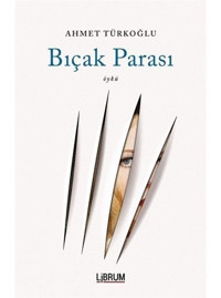 Bıçak Parası - Ahmet Türkoğlu - Librum Kitap