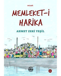 Memleket-i Harika - Ahmet Zeki Yeşil - Mühür Kitaplığı