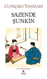 Sazende Şunkin - Cuniçiro (Juniçiro) Tanizaki - Can Yayınları