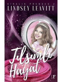 Tılsımlı Hayat-Kiralık Prenses 2 - Lindsey Leavitt - Artemis Yayınları