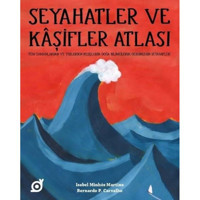 Seyahatler ve Kaşifler Atlası - Isabel Minhos Martins - Koç Üniversitesi Yayınları