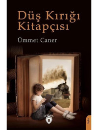 Düş Kırığı Kitapçısı - Ümmet Caner - Dorlion Yayınevi