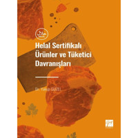 Helal Sertifikalı Ürünler Ve Tüketici Davranışları - Dr. Yakup Güzel - Gazi Kitabevi