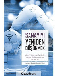 Sanayiyi Yeniden Düşünmek - Nurullah Gür - Sadık Ünay - Seta Yayınları