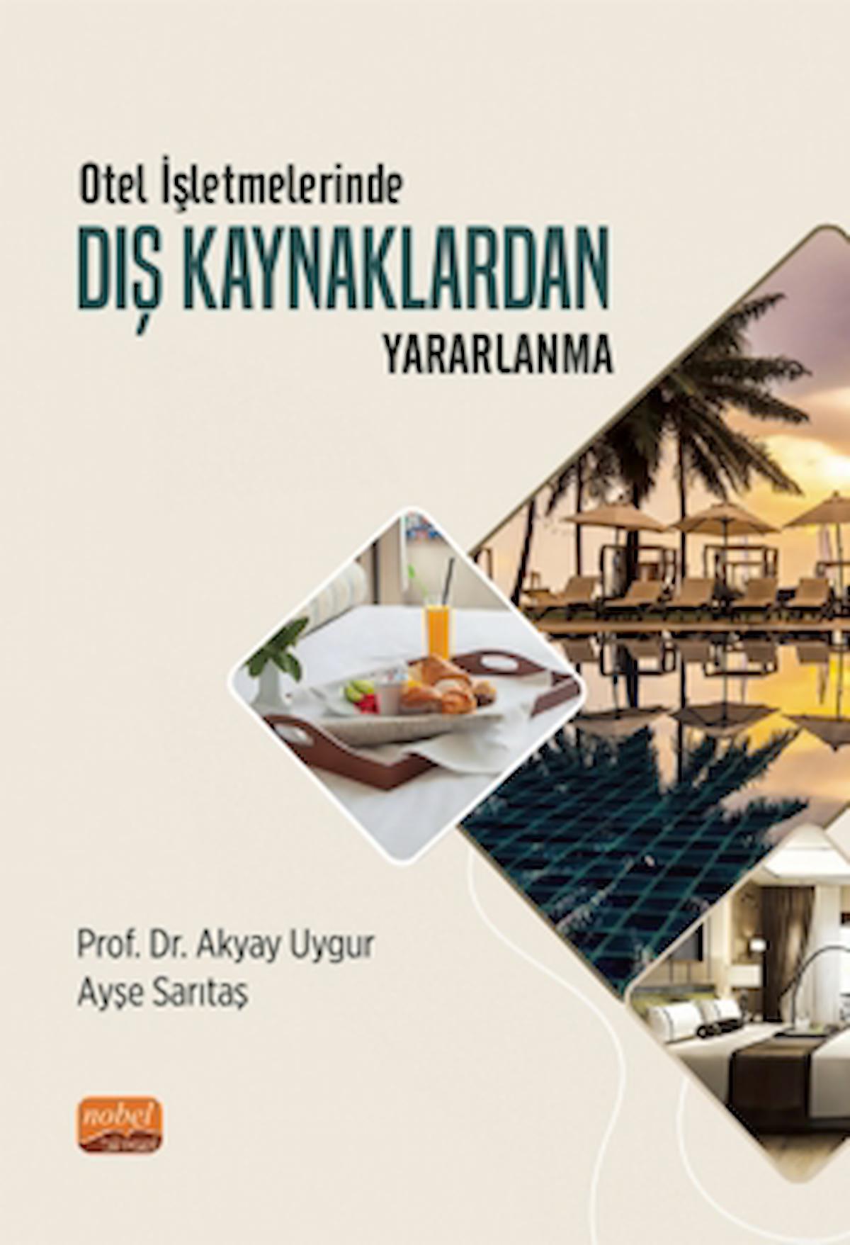 Otel İşletmelerinde Dış Kaynaklardan Yararlanma / Nobel Bilimsel Eserler / 9786253986865