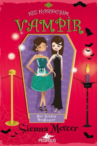 Pegasus Yayınları Kız Kardeşim Vampir 8: Bir Yıldız Doğuyor - Sienna Mercer