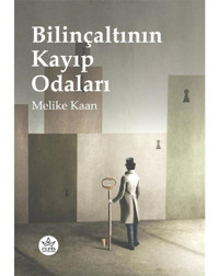 Bilinçaltının Kayıp Odaları - Melike Kaan - Elpis Yayınları