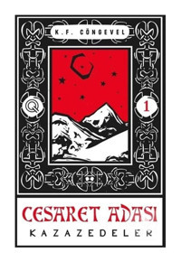 Kazazedeler - Cesaret Adası 1 - K. F. Cöngevel - Q Yayınları