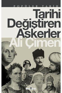 Timaş Yayınları Tarihi Değiştiren Askerler kitabı - Ali Çimen - Timaş Yayınları