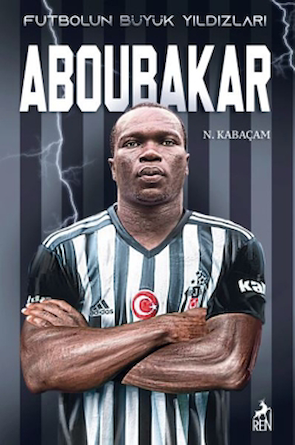 Futbolun Büyük Yıldızları - Aboubakar / N. Kabaçam / Ren Kitap / 9786256079199