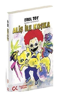 Aliş ile Koşka - Erol Toy - Cumhuriyet Kitapları