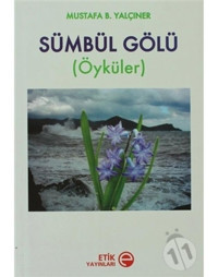 Sümbül Gölü - Mustafa B. Yalçıner - Etik Yayınları