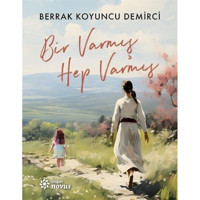 Bir Varmış Hep Varmış - Berrak Koyuncu Demirci - Doğan Novus