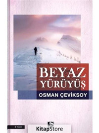 Beyaz Yürüyüş - Osman Çeviksoy - Çınaraltı Yayınları