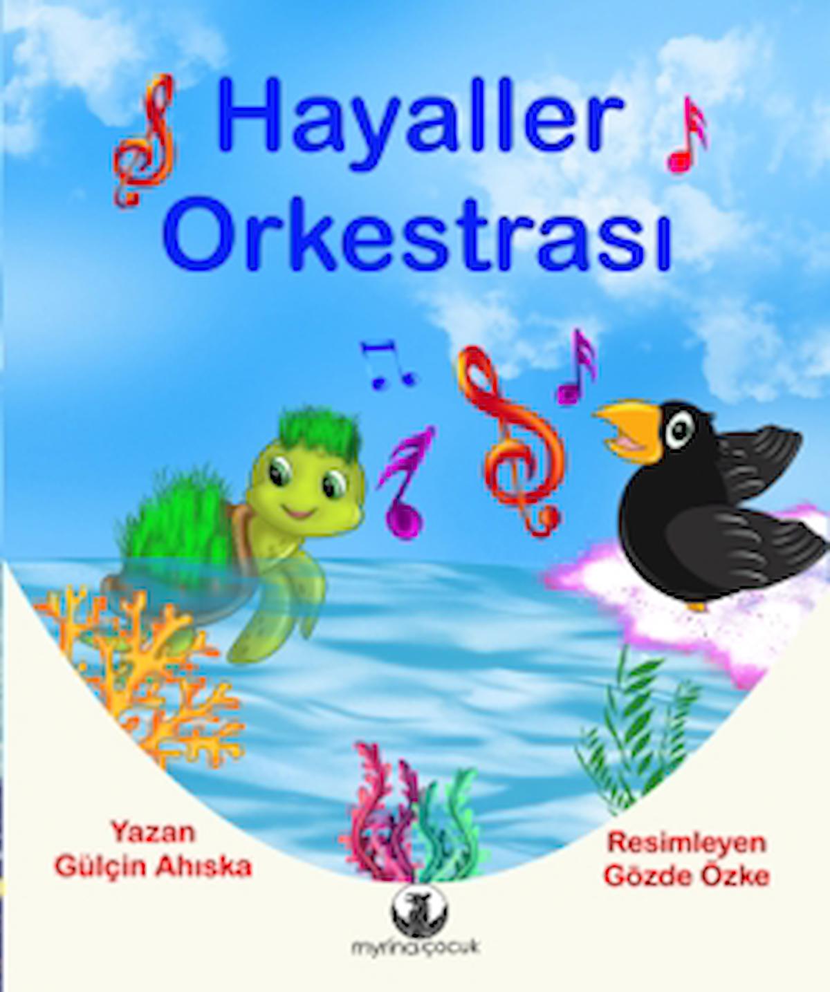 Hayaller Orkestrası / Gülçin Ahıska / Myrina Yayınları / 9786256812260