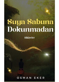 Suya Sabuna Dokunmadan - Osman Eker - Platanus Publishing