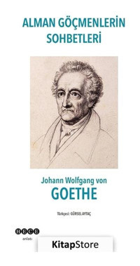 Alman Göçlerinin Sohbetleri - Johann Wolfgang Von Goethe - Hece Yayınları