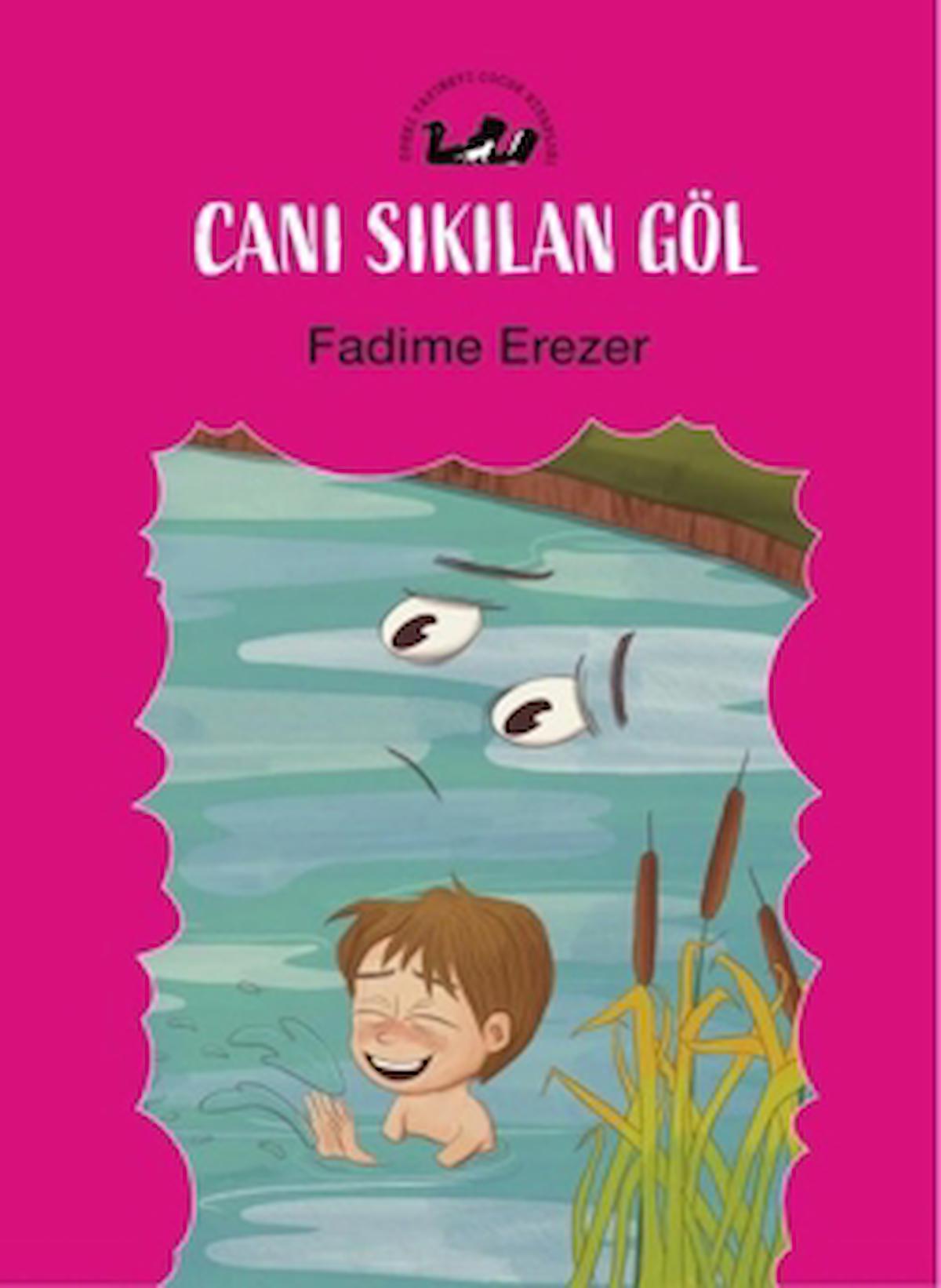 Canı Sıkılan Göl / Fadime Erezer / Öteki Yayınevi / 9789755844268