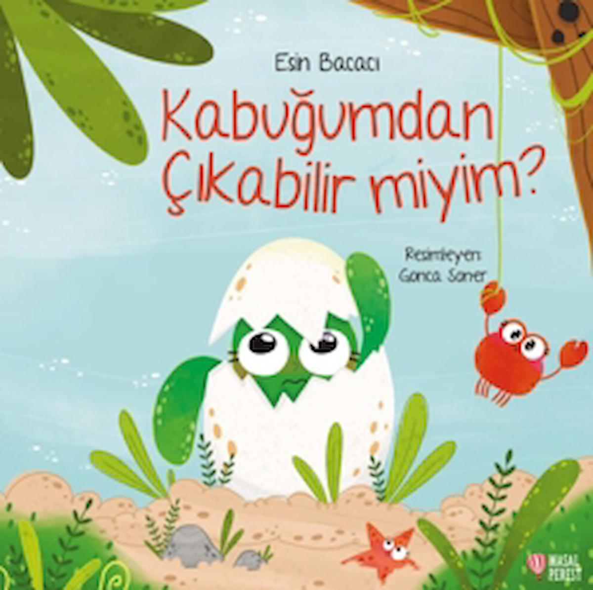 Kabuğumdan Çıkabilir miyim? / Esin Bacacı / Masalperest / 9786256322424