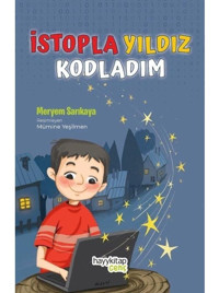 İstopla Yıldız Kodladım - Meryem Sarıkaya - Hayykitap