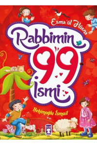 Timaş Çocuk Rabbimin 99 Ismi - Esma'ül Hüsna (fleksi Cilt) - - Hekimoğlu Ismail Kitabı