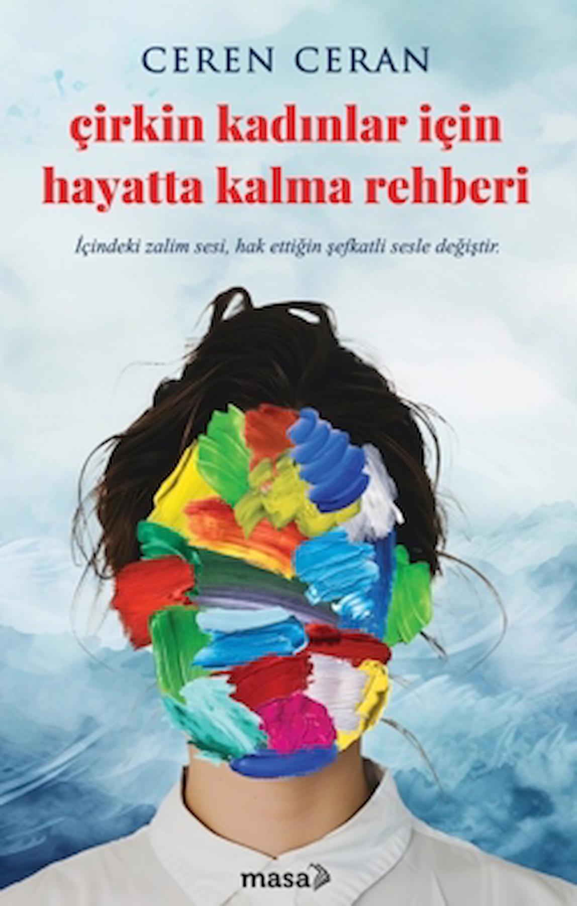 Çirkin Kadınlar İçin Hayatta Kalma Rehberi / Ceren Ceran / Masa Kitap / 9786259454238
