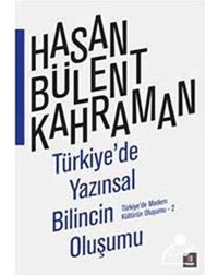 Türkiye'de Yazınsal Bilincin Oluşumu - Hasan Bülent Kahraman - Kapı Yayınları