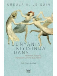 Dünyanın Kıyısında Dans - Ursula K. Le Guin - İthaki Yayınları