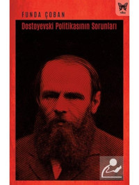 Dostoyevski Politikasının Sorunları - Funda Çoban - Nika Yayınevi