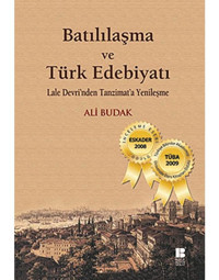 Batılılaşma ve Türk Edebiyatı - Ali Budak - Bilge Kültür Sanat
