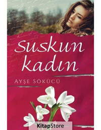 Suskun Kadın - Ayşe Sökücü - Truva Yayınları