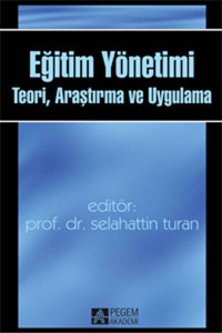 Pegem Akademi Yayıncılık Eğitim Yönetimi Teori, Araştırma Ve Uygulama