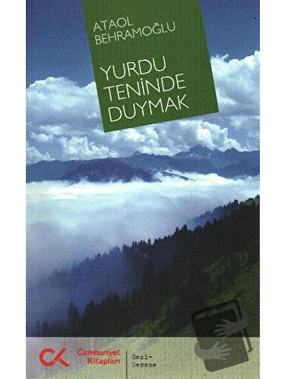 Yurdu Teninde Duymak / Cumhuriyet Kitapları / Ataol Behramoğlu