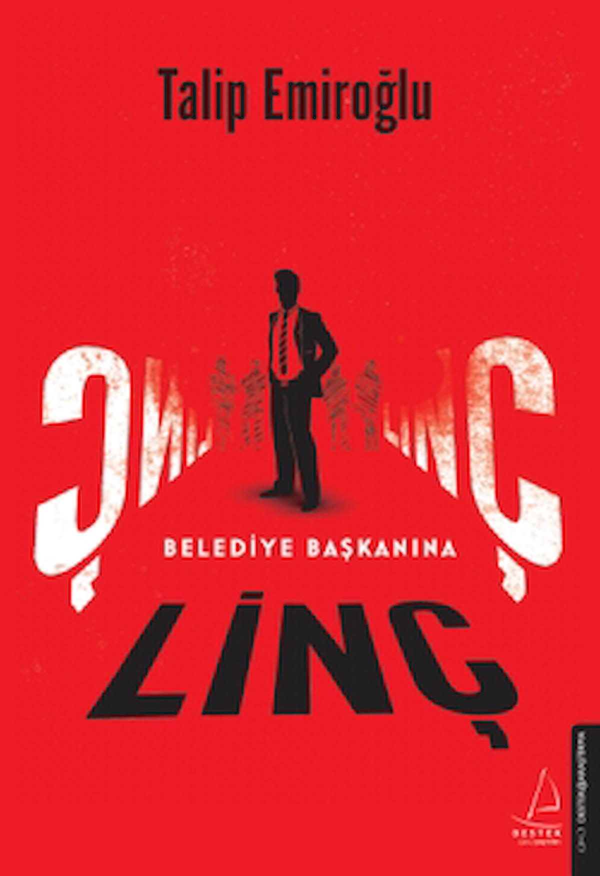 Belediye Başkanına Linç / Talip Emiroğlu / Destek Yayınları / 9786254419638