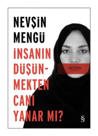 İnsanın Düşünmekten Canı Yanar Mı? - Nevşin Mengü - Everest Yayınları