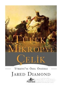 Tüfek. Mikrop Ve Çelik (ciltli) - Jared Diamond - Pegasus Yayınla