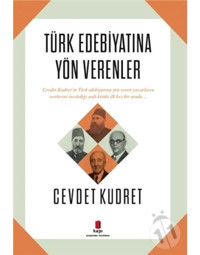 Türk Edebiyatına Yön Verenler - Cevdet Kudret - Kapı Yayınları