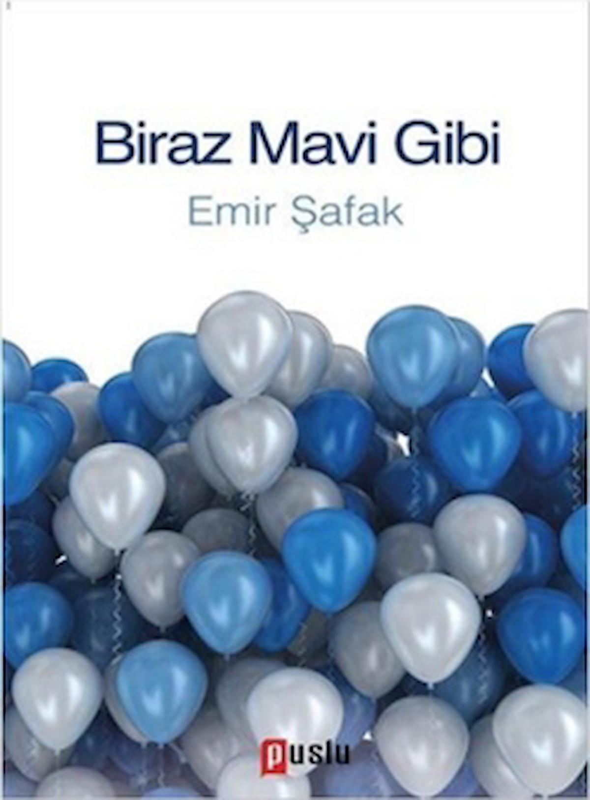 Biraz Mavi Gibi / Emir Şafak / Puslu Yayıncılık / 9786059491006