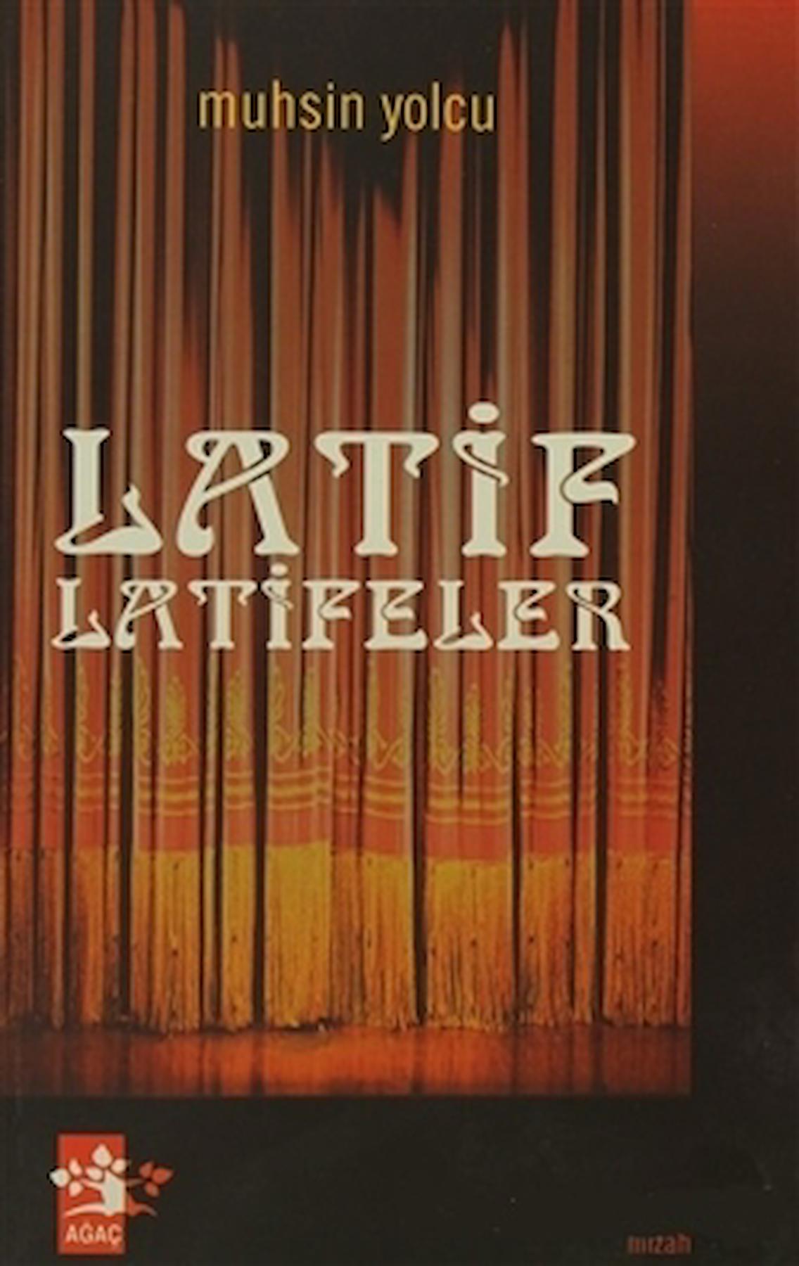 Latif Latifeler / Muhsin Yolcu / Ağaç Kitabevi Yayınları / 9789759044503